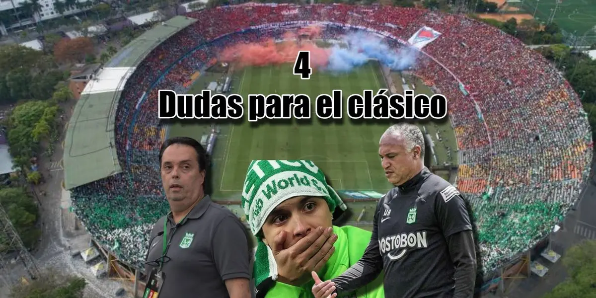 Atlético Nacional jugará contra Medellín en las próximas semanas y desde ya se sabe quiénes no estarán